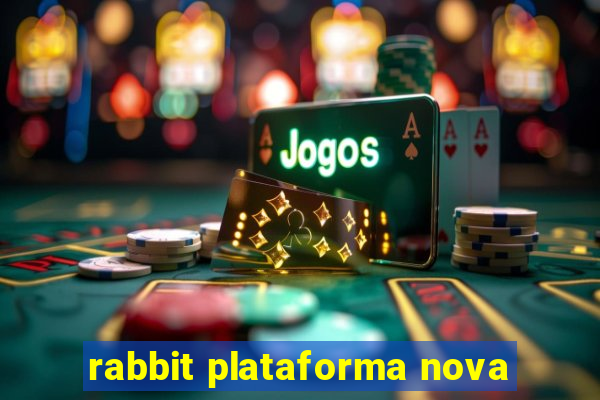 rabbit plataforma nova